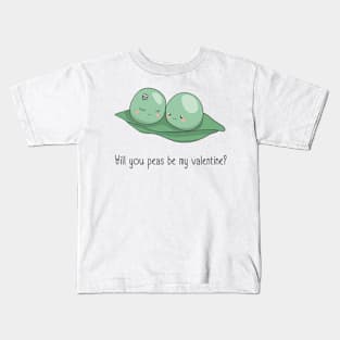 Will you peas be my valentine Kids T-Shirt